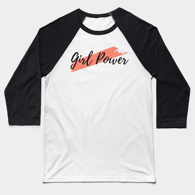 Girl Power Baseball T-Shirt by WhatCanISay